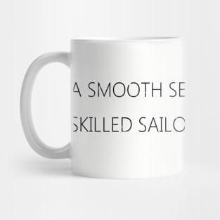 "A Smooth sea..." quote Mug